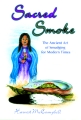 SACRED SMOKE The Ancient Art of Smudging for Modern Times