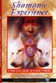 SHAMANIC EXPERIENCE (includes CD of shamanic drumming)