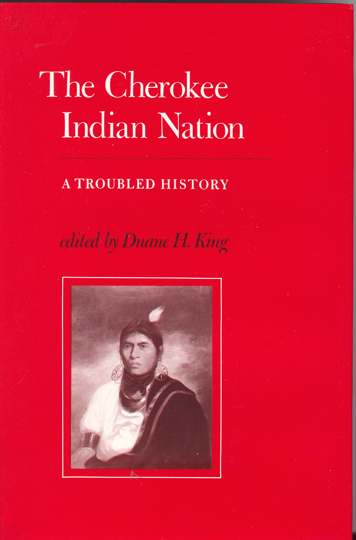 THE CHEROKEE INDIAN NATION, A Troubled History
