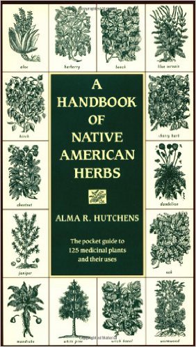 A HANDBOOK OF NATIVE AMERICAN HERBS